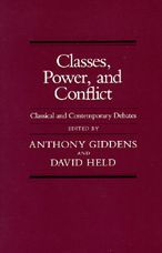 Title: Classes, Power and Conflict: Classical and Contemporary Debates / Edition 1, Author: Anthony Giddens