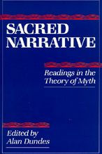 Title: Sacred Narrative: Readings in the Theory of Myth / Edition 1, Author: Alan Dundes