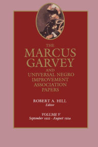 Title: The Marcus Garvey and Universal Negro Improvement Association Papers, Vol. V: September 1922-August 1924, Author: Marcus Garvey