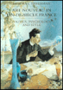 Art Nouveau in Fin-de-Siecle France: Politics, Psychology, and Style