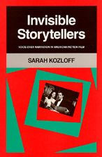 Title: Invisible Storytellers: Voice-Over Narration in American Fiction Film / Edition 1, Author: Sarah Kozloff