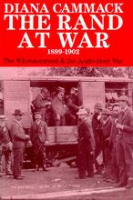 The Rand At War 1899 1902 The Witwatersrand And Anglo Boer War By