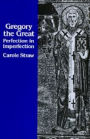 Gregory the Great: Perfection in Imperfection