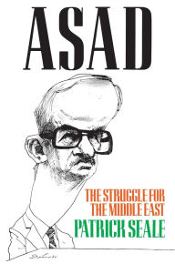 Title: Asad: The Struggle for the Middle East, Author: Patrick Seale