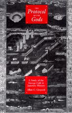 Title: The Protocol of the Gods: A Study of the Kasuga Cult in Japanese History, Author: Allan G. Grapard