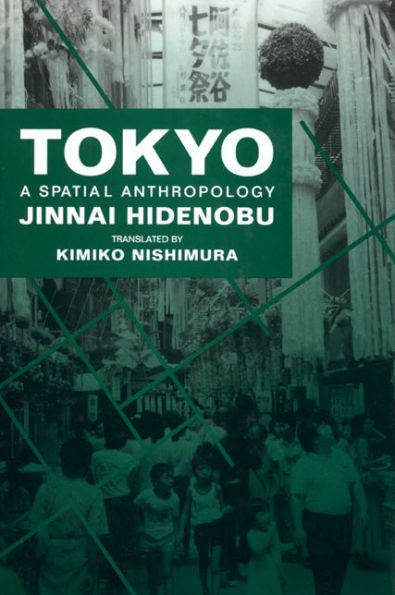 Tokyo: A Spatial Anthropology / Edition 1