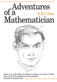 Title: Adventures of a Mathematician / Edition 1, Author: S. M. Ulam