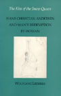 The Kiss of the Snow Queen: Hans Christian Andersen and Man's Redemption by Woman