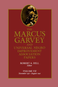 Title: The Marcus Garvey and Universal Negro Improvement Association Papers, Vol. VII: November 1927-August 1940, Author: Marcus Garvey