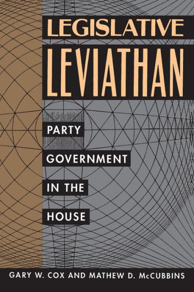 Legislative Leviathan: Party Government in the House / Edition 1