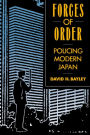 Forces of Order: Policing Modern Japan / Edition 1