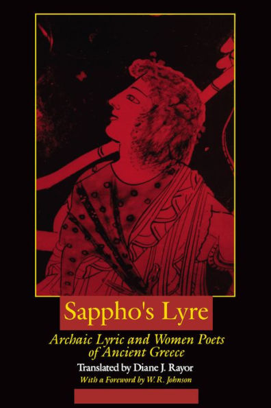 Sappho's Lyre: Archaic Lyric and Women Poets of Ancient Greece / Edition 1