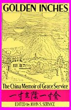 Golden Inches: The China Memoir of Grace Service