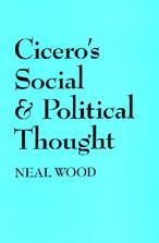 Title: Cicero's Social and Political Thought, Author: Neal Wood