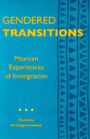 Gendered Transitions: Mexican Experiences of Immigration / Edition 1