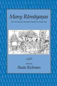 Many Ramayanas: The Diversity of a Narrative Tradition in South Asia / Edition 1