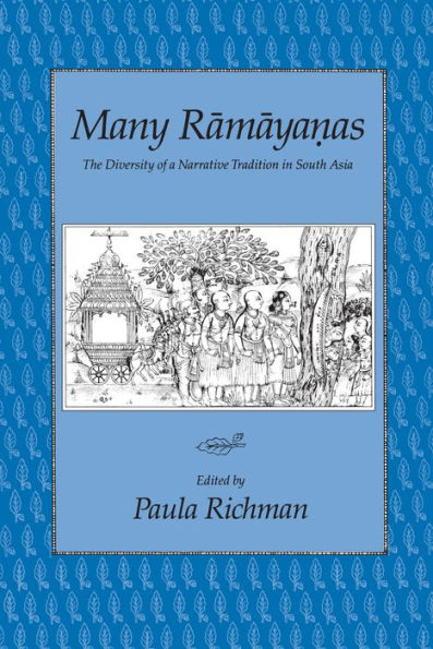 Many Ramayanas: The Diversity of a Narrative Tradition in South Asia / Edition 1