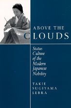 Above the Clouds: Status Culture of the Modern Japanese Nobility