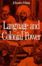 Title: Language and Colonial Power: The Appropriation of Swahili in the Former Belgian Congo 1880-1938, Author: Johannes Fabian