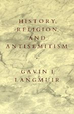 Title: History, Religion, and Antisemitism, Author: Gavin I. Langmuir