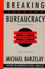 Breaking Through Bureaucracy: A New Vision for Managing in Government / Edition 1