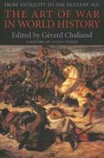 Title: The Art of War in World History: From Antiquity to the Nuclear Age / Edition 1, Author: Gérard Chaliand