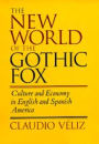 The New World of the Gothic Fox: Culture and Economy in English and Spanish America