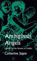 Title: Ambiguous Angels: Gender in the Novels of Galdós / Edition 1, Author: Catherine Jagoe