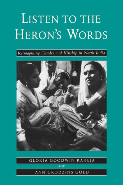 Listen to the Heron's Words: Reimagining Gender and Kinship in North India