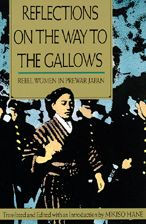 Title: Reflections on the Way to the Gallows: Rebel Women in Prewar Japan / Edition 1, Author: Mikiso Hane