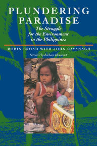 Title: Plundering Paradise: The Struggle for the Environment in the Philippines / Edition 1, Author: Robin Broad