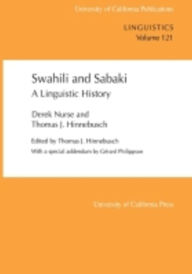 Title: Swahili and Sabaki: A Linguistic History, Author: Derek Nurse