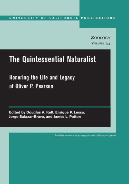 The Quintessential Naturalist: Honoring the Life and Legacy of Oliver P. Pearson / Edition 1