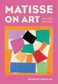 Title: Matisse on Art, Revised edition / Edition 1, Author: Jack Flam