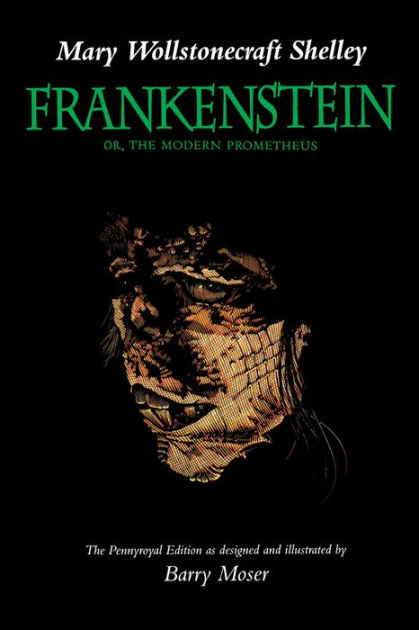 Frankenstein Or The Modern Prometheus The Pennyroyal Edition By