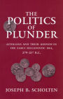 The Politics of Plunder: Aitolians and their Koinon in the Early Hellenistic Era, 279-217 B.C.