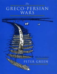 Title: The Greco-Persian Wars / Edition 1, Author: Peter Green