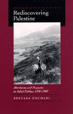 Rediscovering Palestine: Merchants and Peasants in Jabal Nablus, 1700-1900 / Edition 1