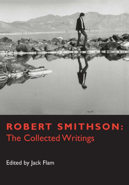 Robert Smithson: The Collected Writings / Edition 1