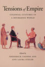 Tensions of Empire: Colonial Cultures in a Bourgeois World