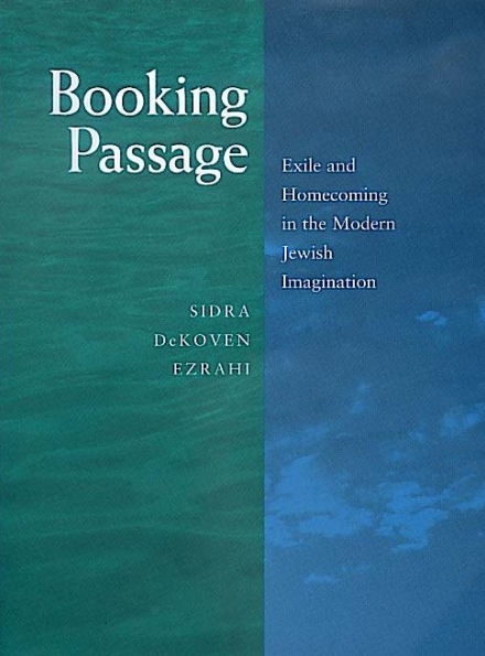 Booking Passage: Exile and Homecoming in the Modern Jewish Imagination / Edition 1