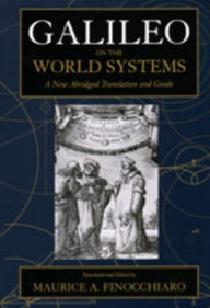 Title: Galileo on the World Systems: A New Abridged Translation and Guide / Edition 1, Author: Galileo Galilei
