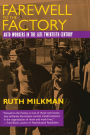 Farewell to the Factory: Auto Workers in the Late Twentieth Century / Edition 1