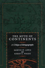 The Myth of Continents: A Critique of Metageography / Edition 1