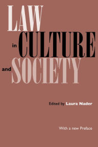 Title: Law in Culture and Society / Edition 1, Author: Laura Nader