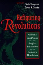 Refiguring Revolutions: Aesthetics and Politics from the English Revolution to the Romantic Revolution