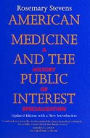 American Medicine and the Public Interest / Edition 1