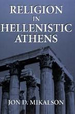 Title: Religion in Hellenistic Athens, Author: Jon D. Mikalson