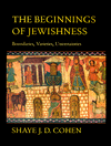 The Beginnings of Jewishness: Boundaries, Varieties, Uncertainties