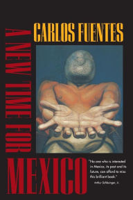 Title: A New Time for Mexico / Edition 1, Author: Carlos Fuentes